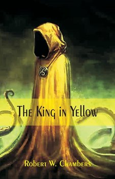 The King in Yellow - Chambers Robert W.