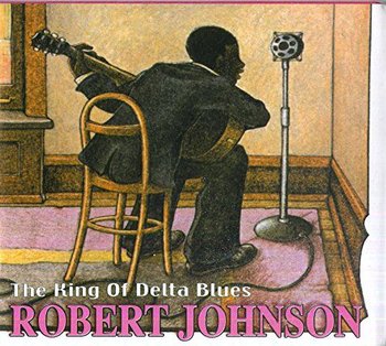 The King Of Delta Blues - Robert Johnson