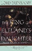 The King of Elfland's Daughter - Dunsany Edward John Moreton, Dunsany