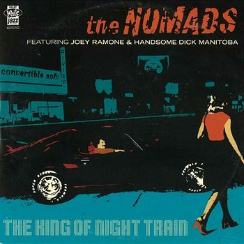 The King Of Night Train - The Nomads