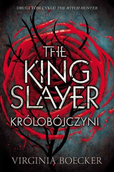 The King Slayer. Królobójczyni - Boecker Virginia