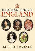The Kings and Queens of England Robert Parker