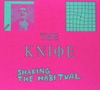 The Knife - Shaking the Habitual The Knife