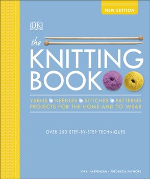 The Knitting Book: Over 250 Step-by-Step Techniques - Vikki Haffenden