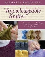 The Knowledgeable Knitter - Radcliffe Margaret
