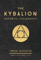 The Kybalion. Centenary Edition Three Initiates