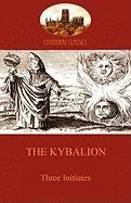 The Kybalion: Hermetic Philosophy and Esotericism (Aziloth Books) - Three Initiates