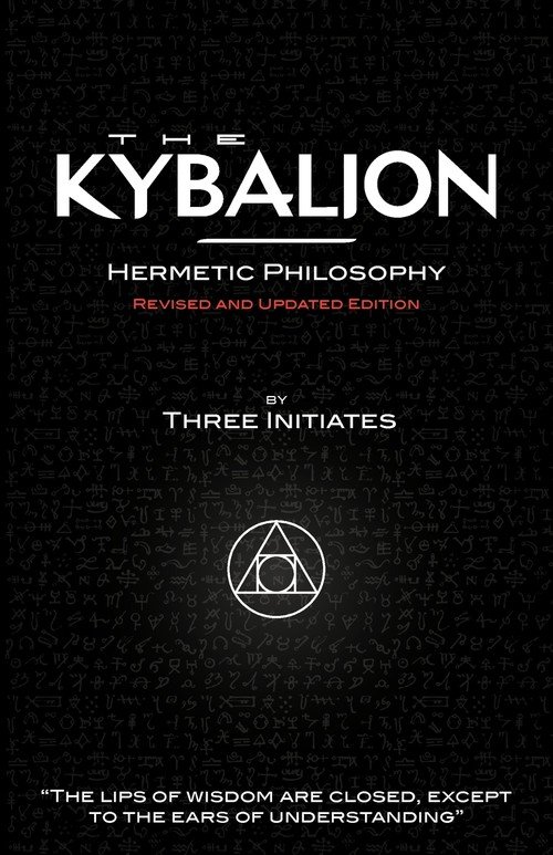 The Kybalion - Hermetic Philosophy - Revised and Updated Edition ...