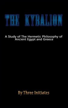 The Kybalion - Initiates Three