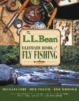 The L.L. Bean Ultimate Book of Fly Fishing - Whitlock Dave, Lord Macauley, Talleur Dick