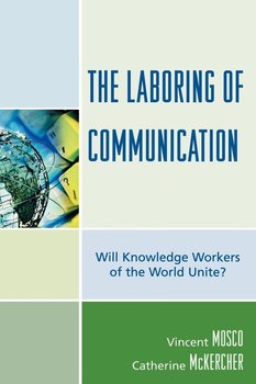 The Laboring of Communication - Mosco Vincent
