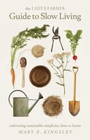 The Lady Farmer Guide to Slow Living W opisie