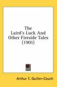 The Laird's Luck and Other Fireside Tales (1901) - Quiller-Couch Arthur Thomas