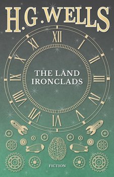 The Land Ironclads - Wells H. G.