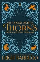 The Language of Thorns - Bardugo Leigh