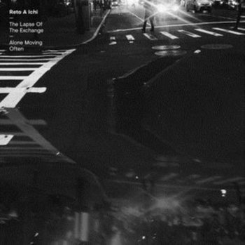 The Lapse of the Exchange/Alone Moving Often - Reto a Ichi