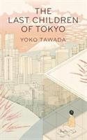 The Last Children of Tokyo - Tawada Yoko