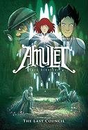The Last Council (Amulet #4) Kibuishi Kazu