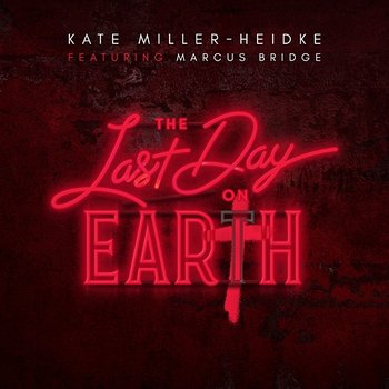 The Last Day On Earth - Kate Miller-Heidke feat. Marcus Bridge