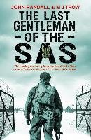 The Last Gentleman of the SAS Trow M. J., Randall John