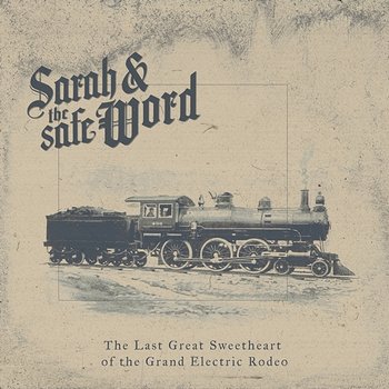 The Last Great Sweetheart of the Grand Electric Rodeo / A Celebration-With A Vengeance?! - Sarah and the Safe Word