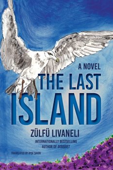 The Last Island - Livaneli Zulfu, Ayse A. Sahin