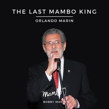The Last Mambo King - Orlando Marin