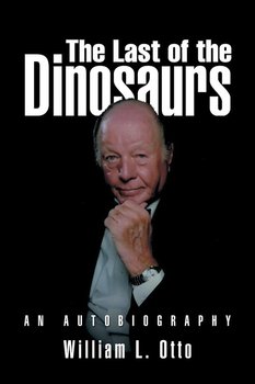 The Last of the Dinosaurs - Otto William L.