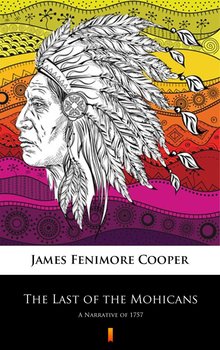 The Last of the Mohicans - Cooper James Fenimore