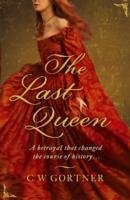 The Last Queen Gortner C. W.