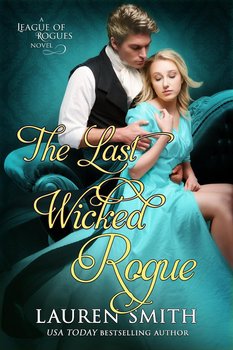 The Last Wicked Rogue: The League of Rogues - Book 9 - Lauren Smith