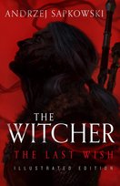 The Last Wish Illustrated Edition Sapkowski Andrzej