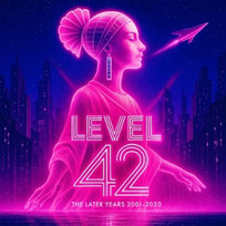 The Later Years 2001-2020 Level 42