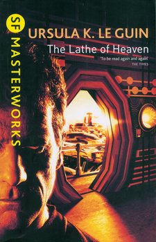 The Lathe Of Heaven - Le Guin Ursula K.