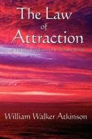 The Law of Attraction - Atkinson William Walker