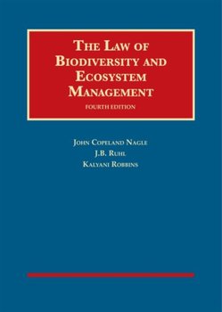 The Law of Biodiversity and Ecosystem Management - John Copeland Nagle
