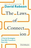 The Laws of Connection: 13 Social Strategies That Will Transform Your Life Robson David