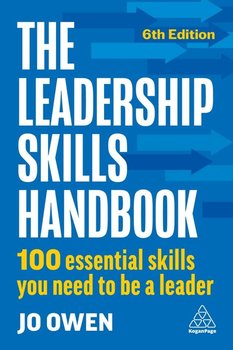 The Leadership Skills Handbook. 100 Essential Skills You Need to Be A Leader - Owen Jo