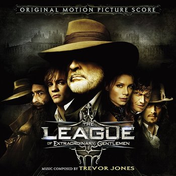 The League of Extraordinary Gentlemen - Trevor Jones