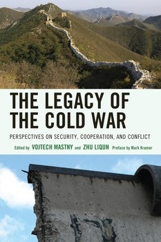 The Legacy of the Cold War - Wenger/Kramer/Mcmaho