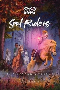 The Legend Awakens. Soul Riders. Book 2 - Helena Dahlgren