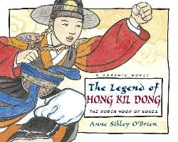 The Legend of Hong Kil Dong: The Robin Hood of Korea - O'brien Anne Sibley