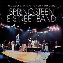 The Legendary 1979 No Nukes Concerts Bruce Springsteen & The E Street Band