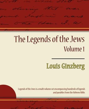 The Legends of the Jews - Volume 1 - Louis Ginzberg Ginzberg