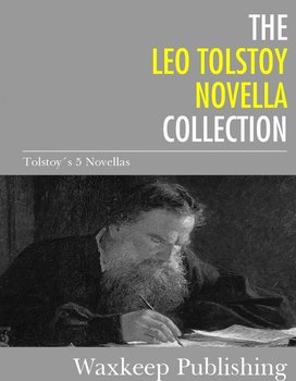 The Leo Tolstoy Novella Collection - Tolstoy Leo