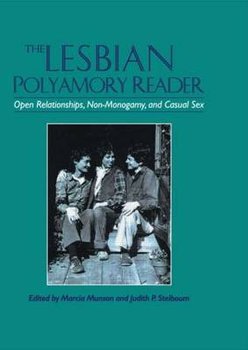 The Lesbian Polyamory Reader: Open Relationships, Non-Monogamy, and Casual Sex - Marcia Munson