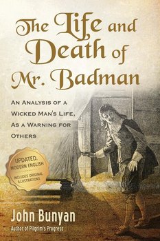 The Life and Death of Mr. Badman - Bunyan John