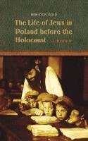 The Life of Jews in Poland Before the Holocaust - Gold Ben-Zion