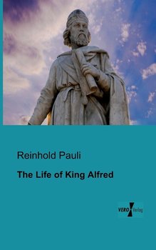 The Life of King Alfred - Pauli Reinhold