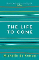 The Life to Come Kretser Michelle